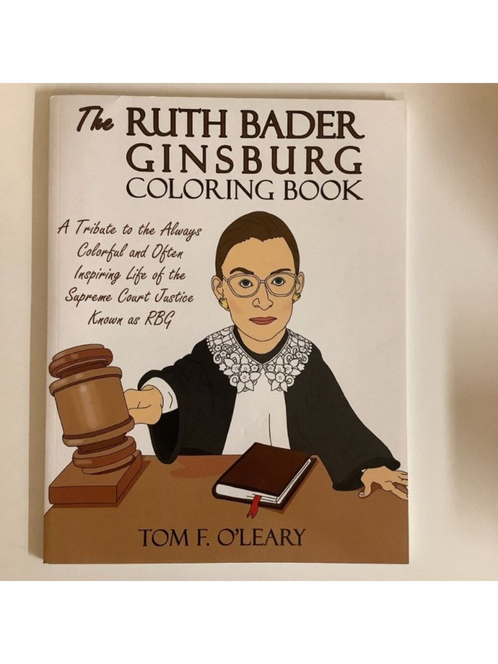 The Ruth Bader Ginsburg Coloring Book, Tom F. O’Leary. Never Used Rare Find